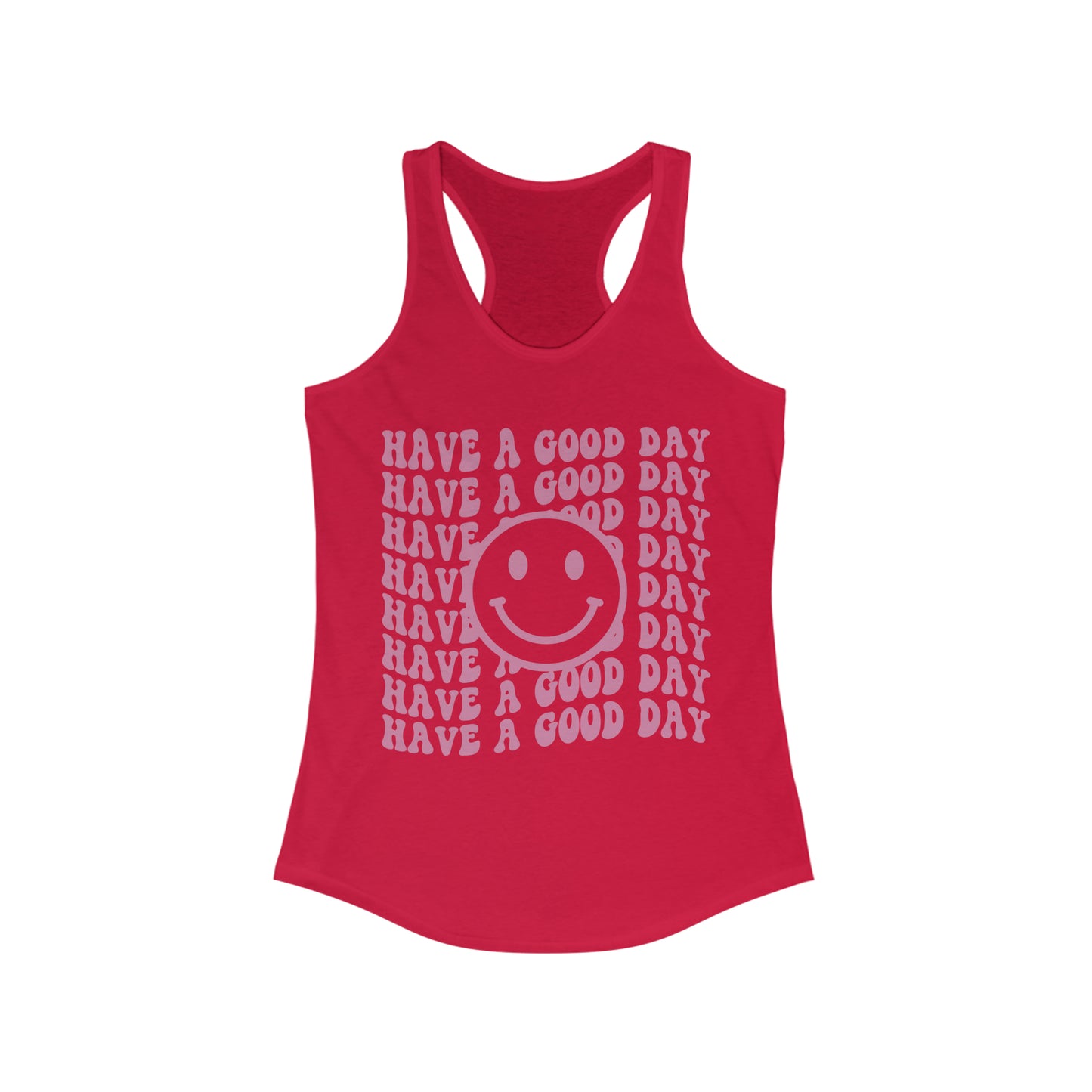 Have a Good Day - Women's Ideal Racerback Tank