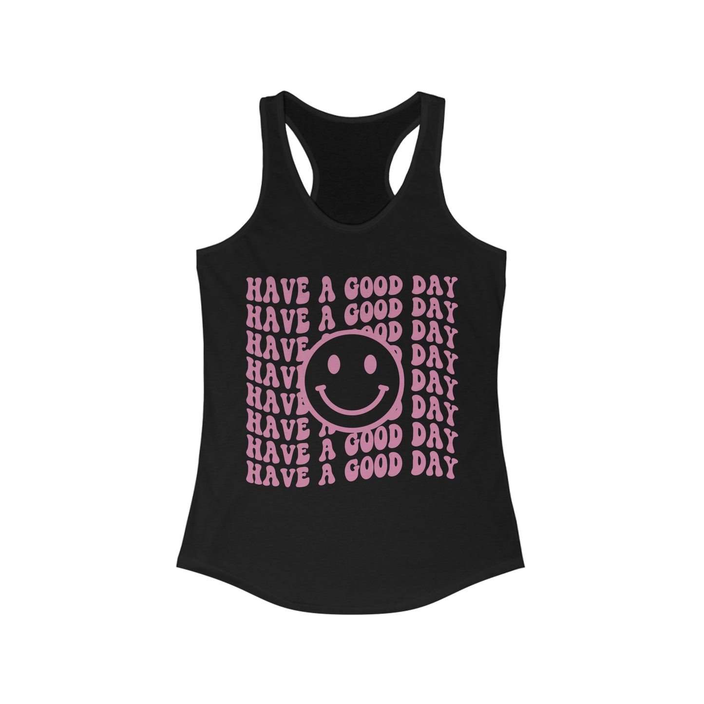 Have a Good Day - Women's Ideal Racerback Tank