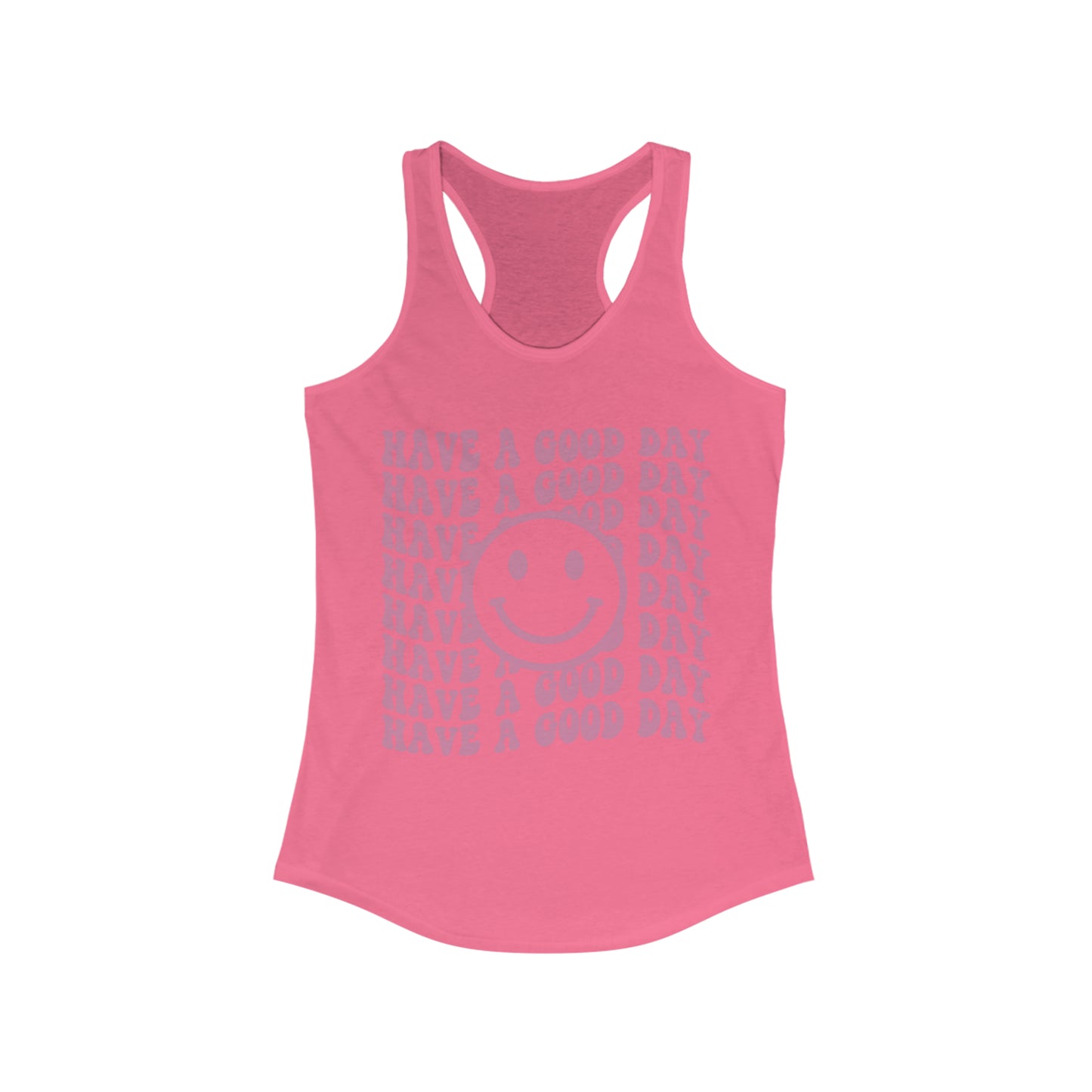 Have a Good Day - Women's Ideal Racerback Tank