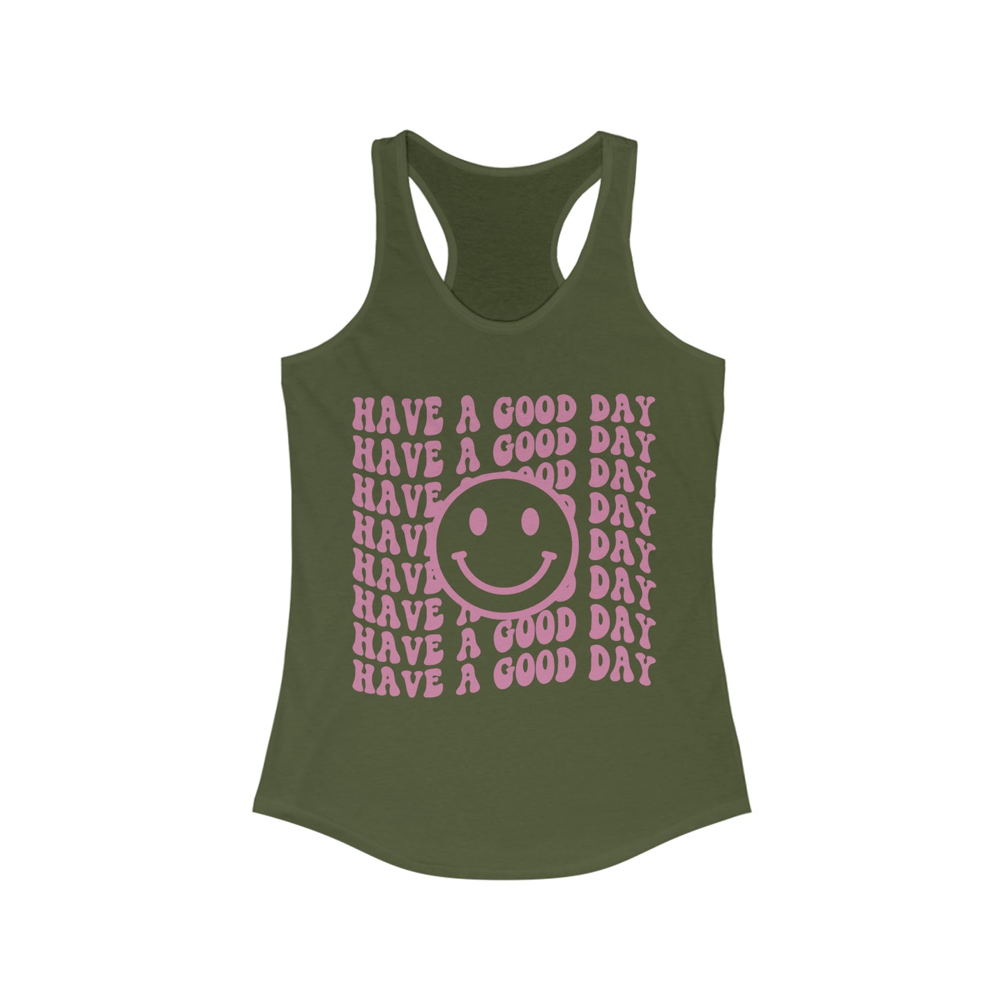 Have a Good Day - Women's Ideal Racerback Tank