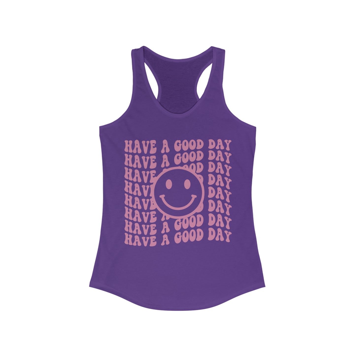 Have a Good Day - Women's Ideal Racerback Tank