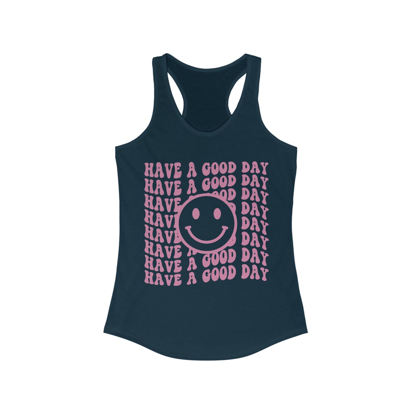 Have a Good Day - Women's Ideal Racerback Tank