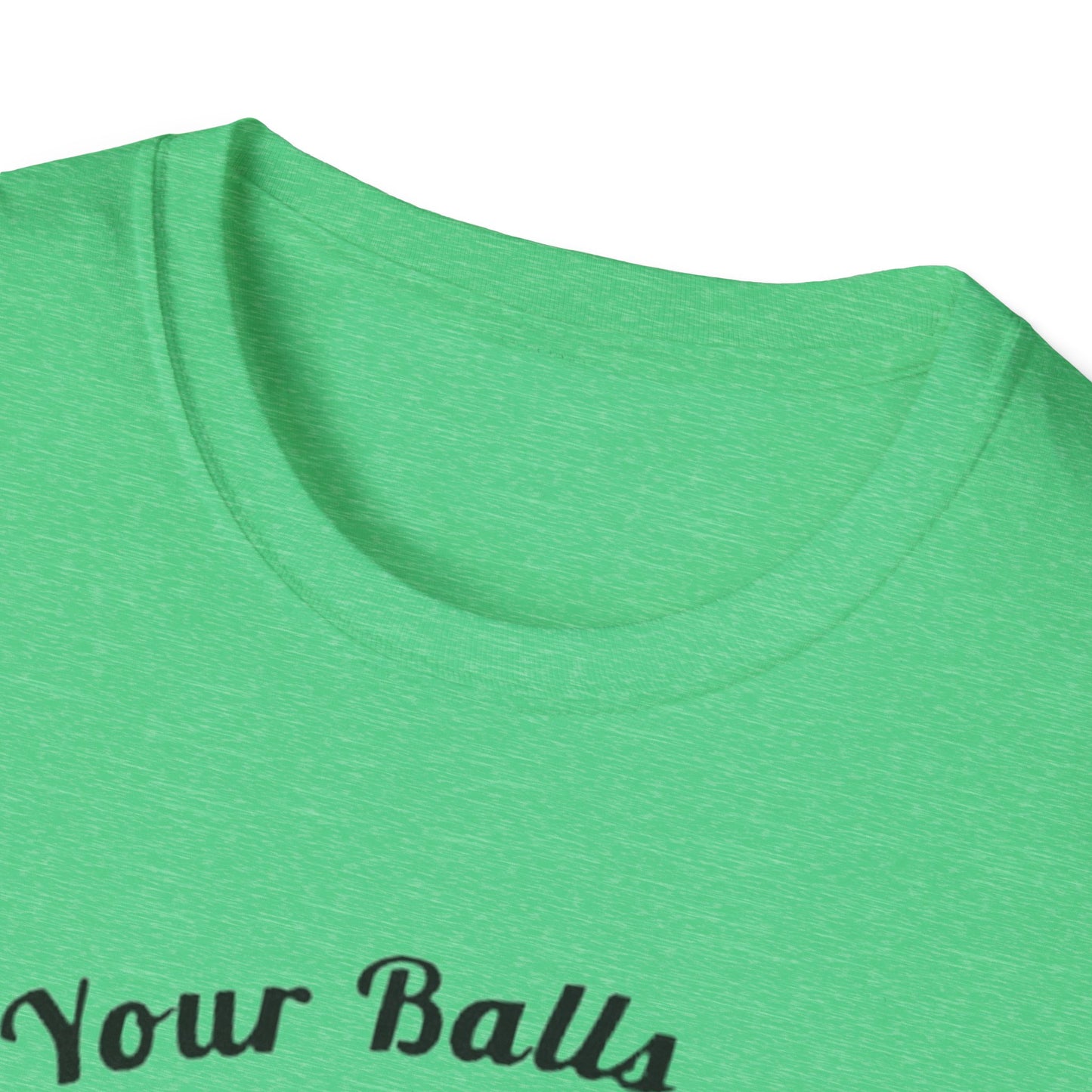 Copy of Grab your Balls Its canning Season - Unisex Softstyle T-Shirt