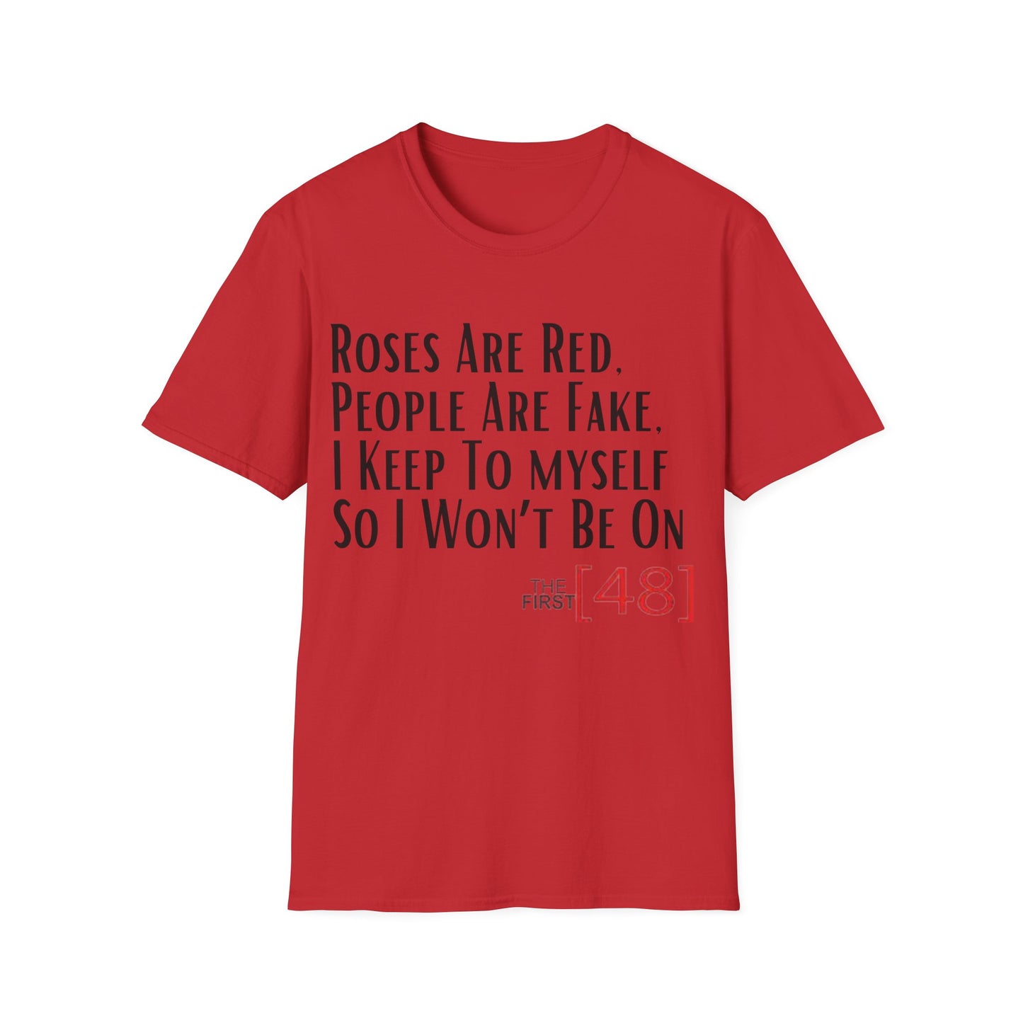 Rose are red...The First 48 Valentine - Unisex Softstyle T-Shirt