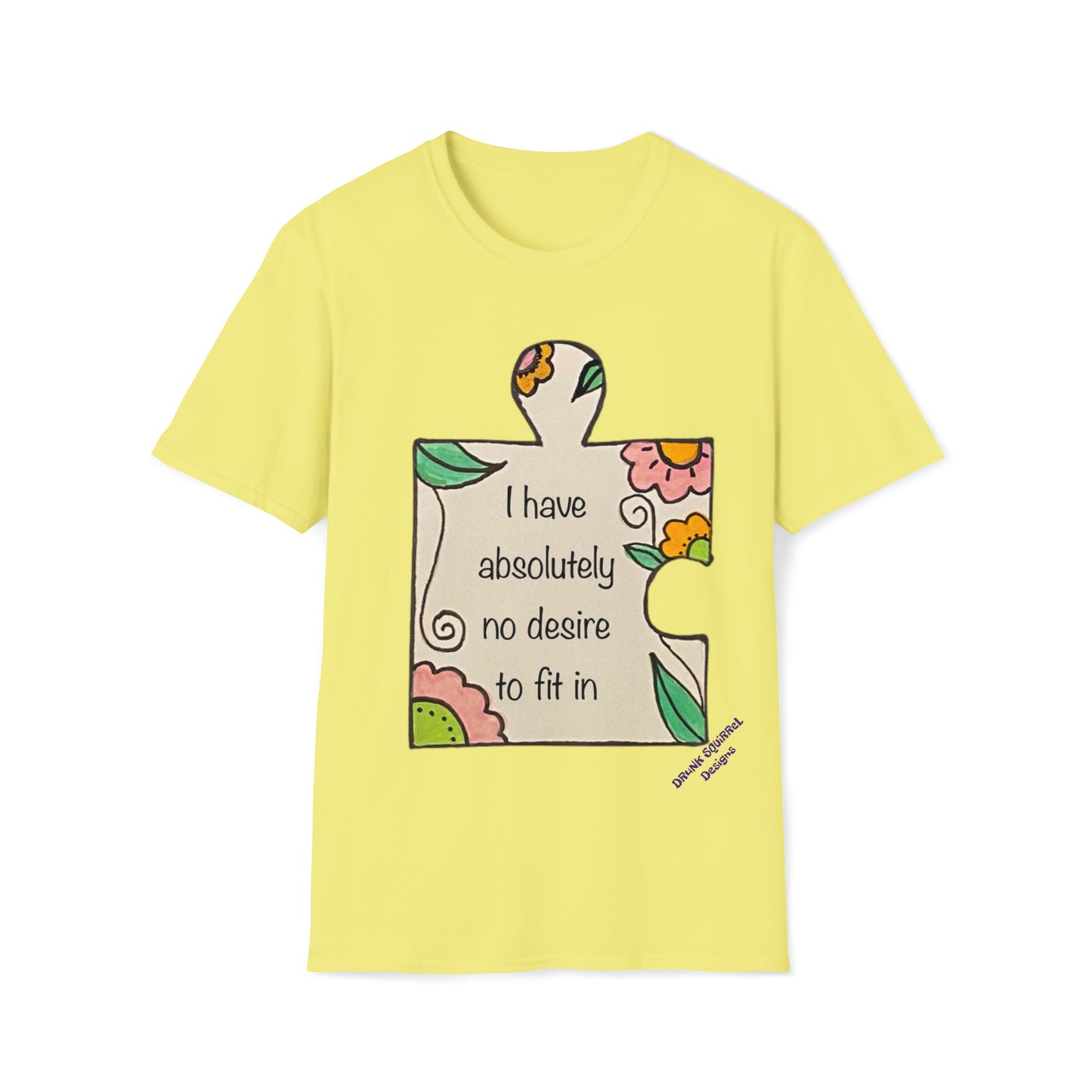 No desire to fit in - Unisex Softstyle T-Shirt