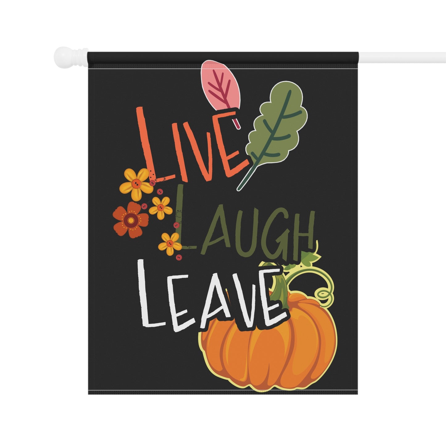 Live Laugh Leave - Garden & House Banner