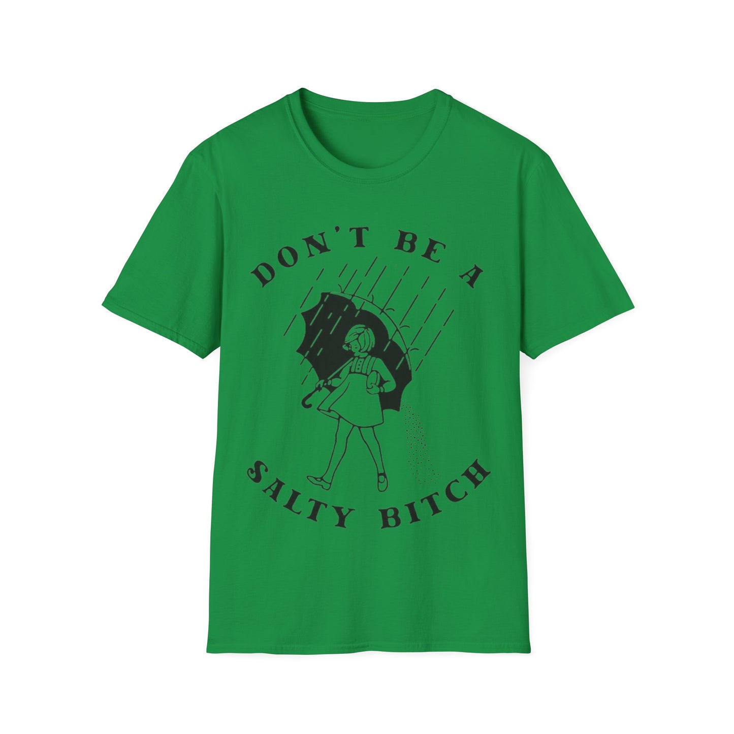Don't Be a Salty Bitch - Unisex Softstyle T-Shirt