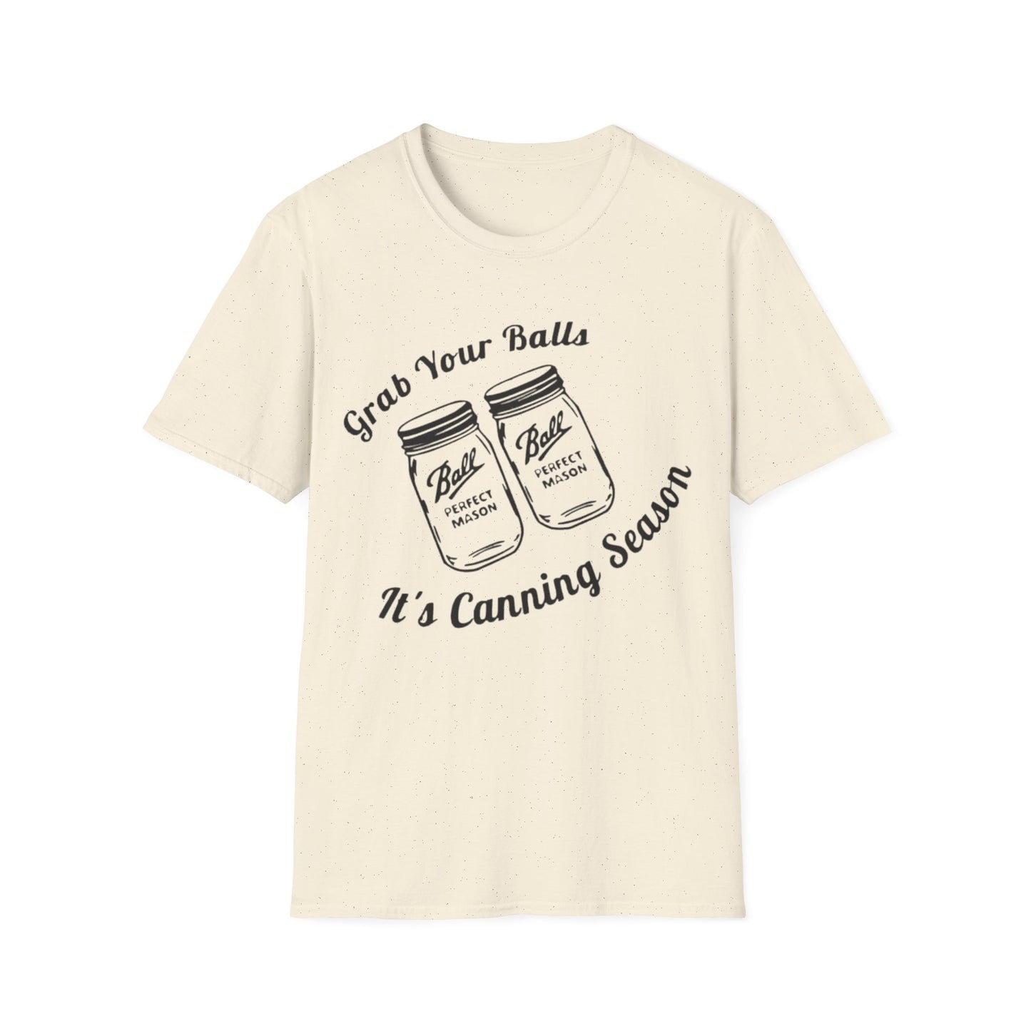 Copy of Grab your Balls Its canning Season - Unisex Softstyle T-Shirt