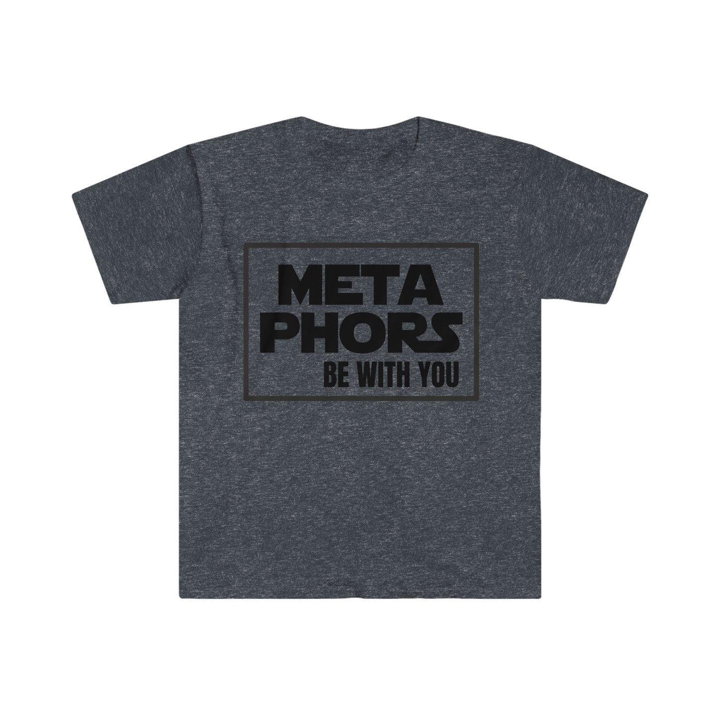 MetaPhors be with you - Unisex Softstyle T-Shirt