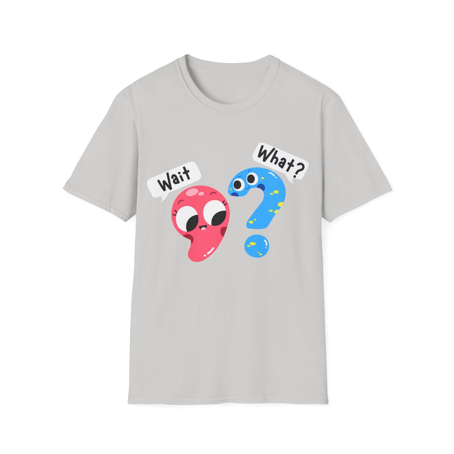 Wait, What? - Unisex Softstyle T-Shirt