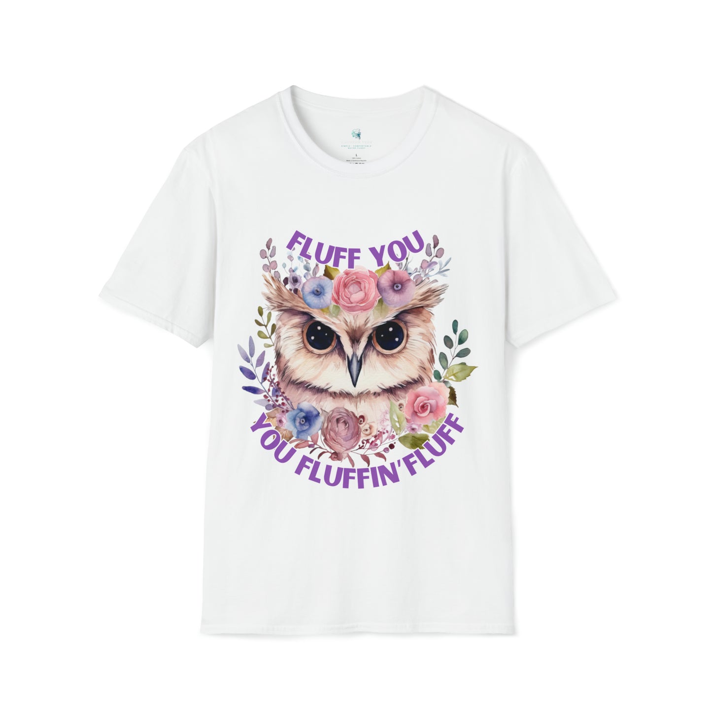 Fluff You, You Fluffin Fluff - Unisex Softstyle T-Shirt