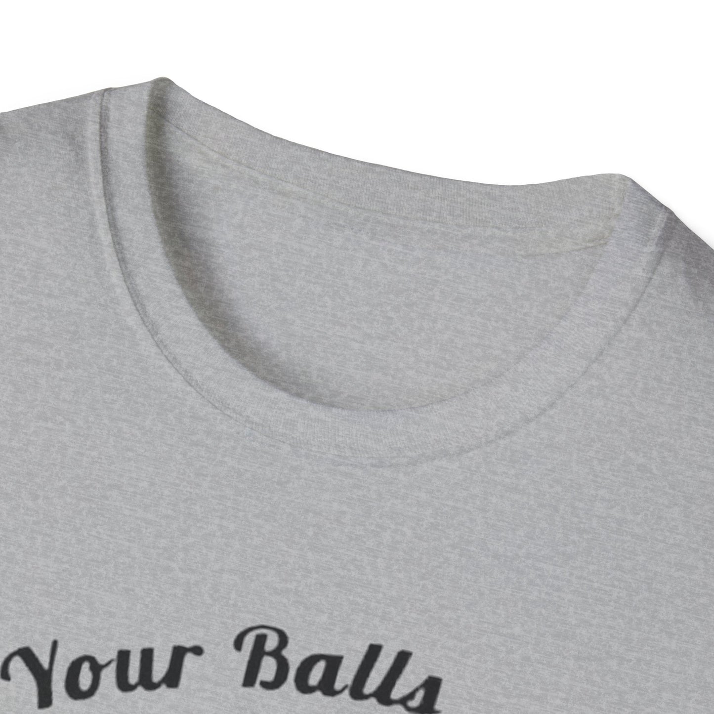 Copy of Grab your Balls Its canning Season - Unisex Softstyle T-Shirt