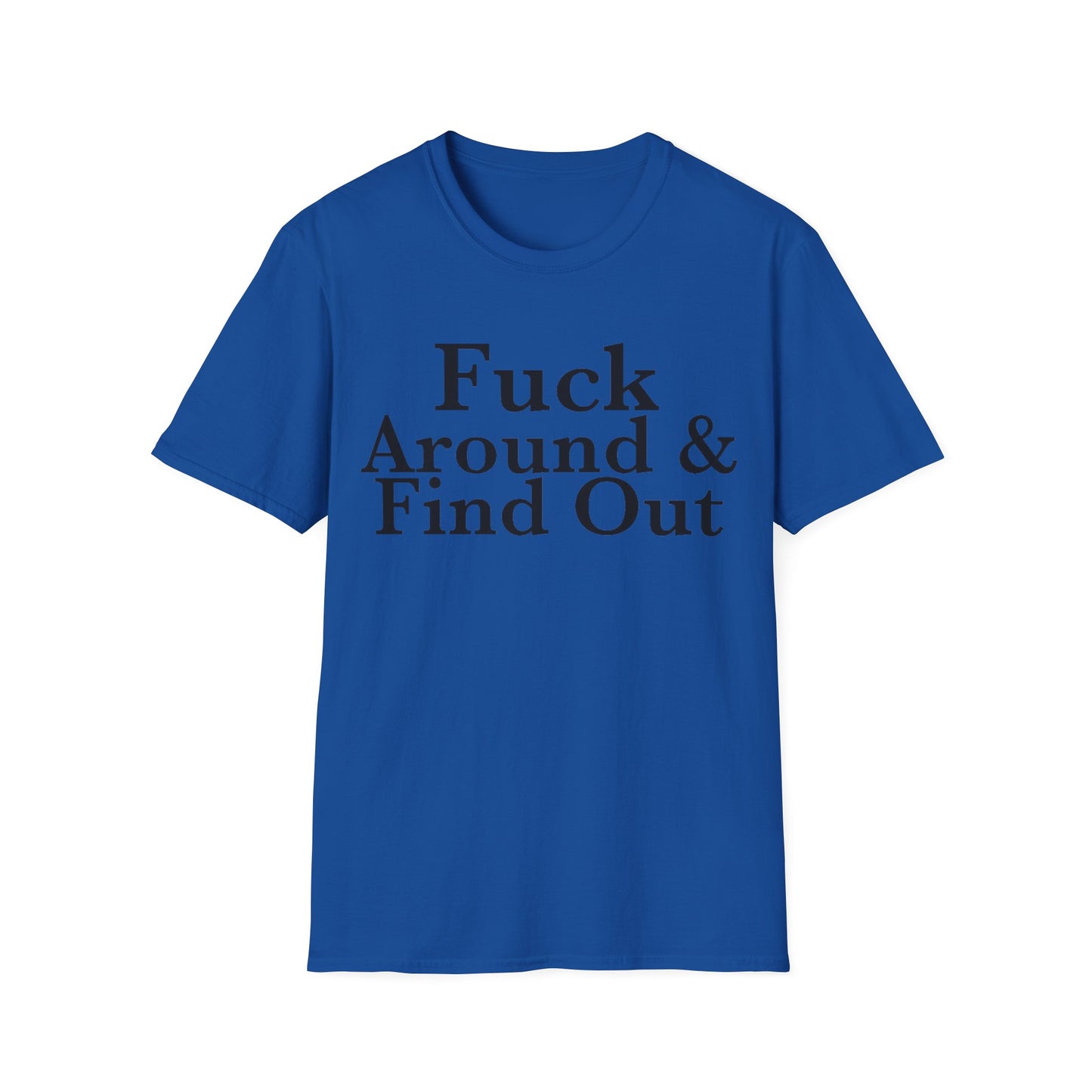 FAFO - Unisex Softstyle T-Shirt