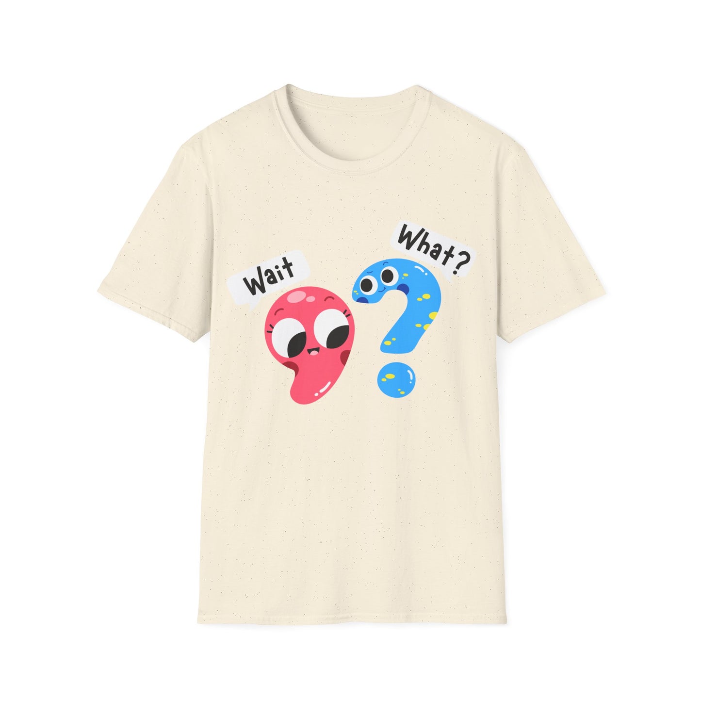 Wait, What? - Unisex Softstyle T-Shirt