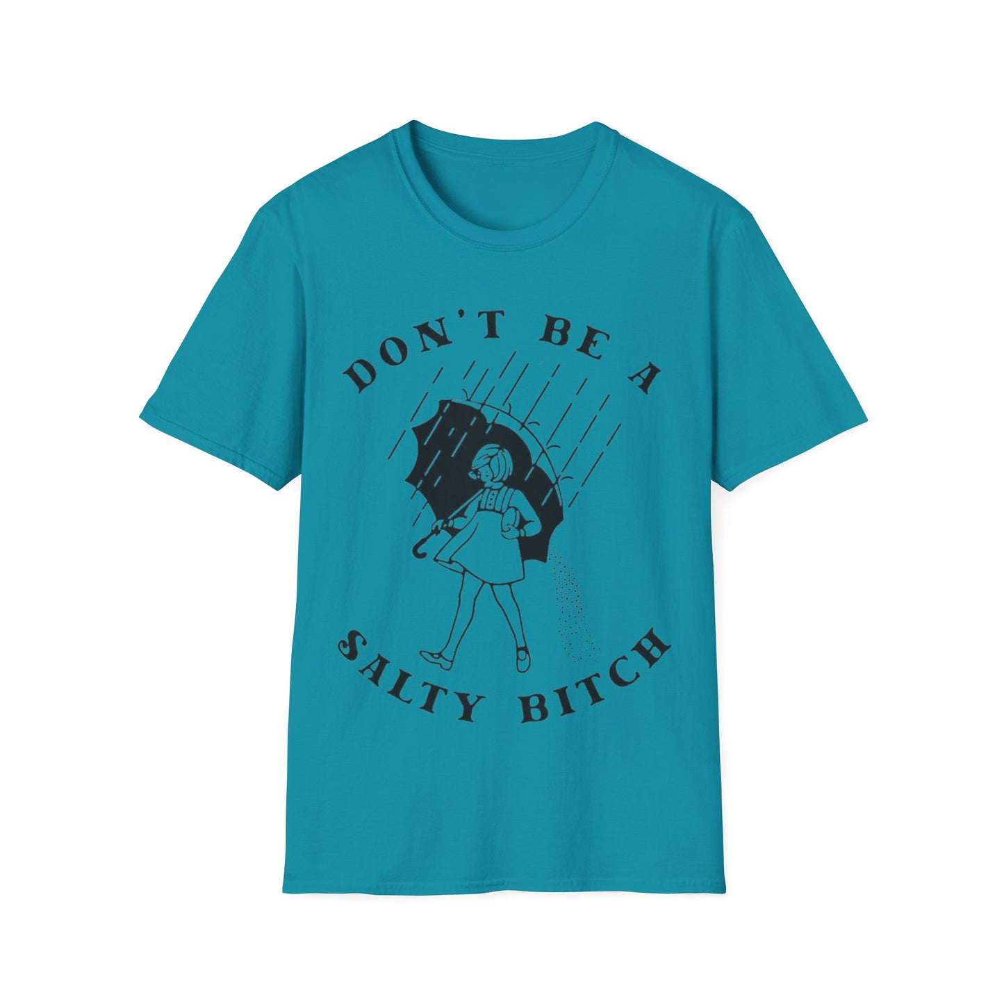 Don't Be a Salty Bitch - Unisex Softstyle T-Shirt