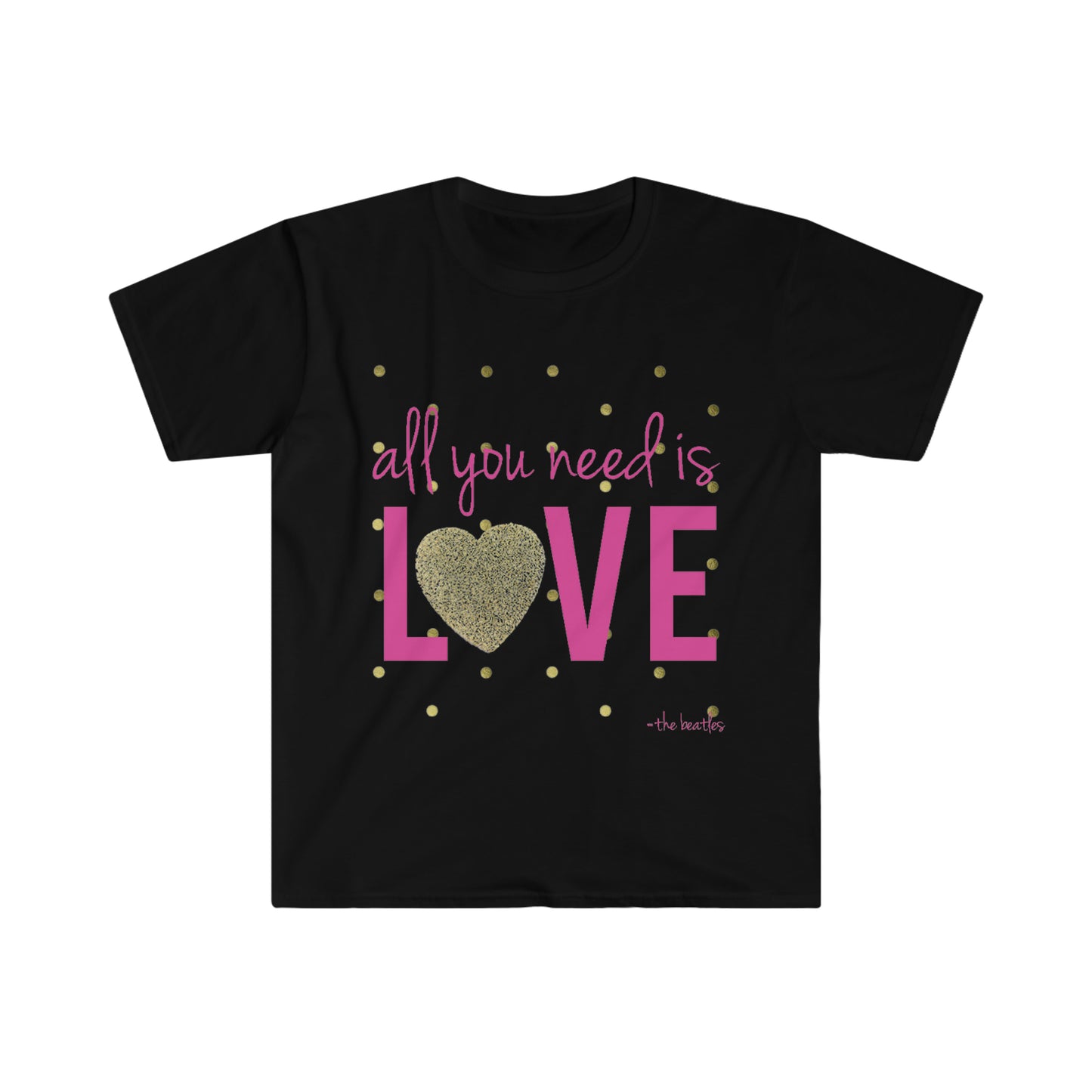 All you need is love - Unisex Softstyle T-Shirt