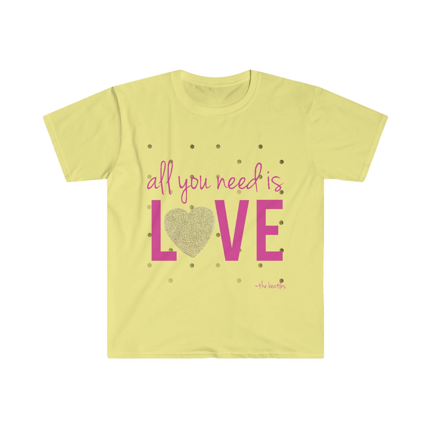 All you need is love - Unisex Softstyle T-Shirt