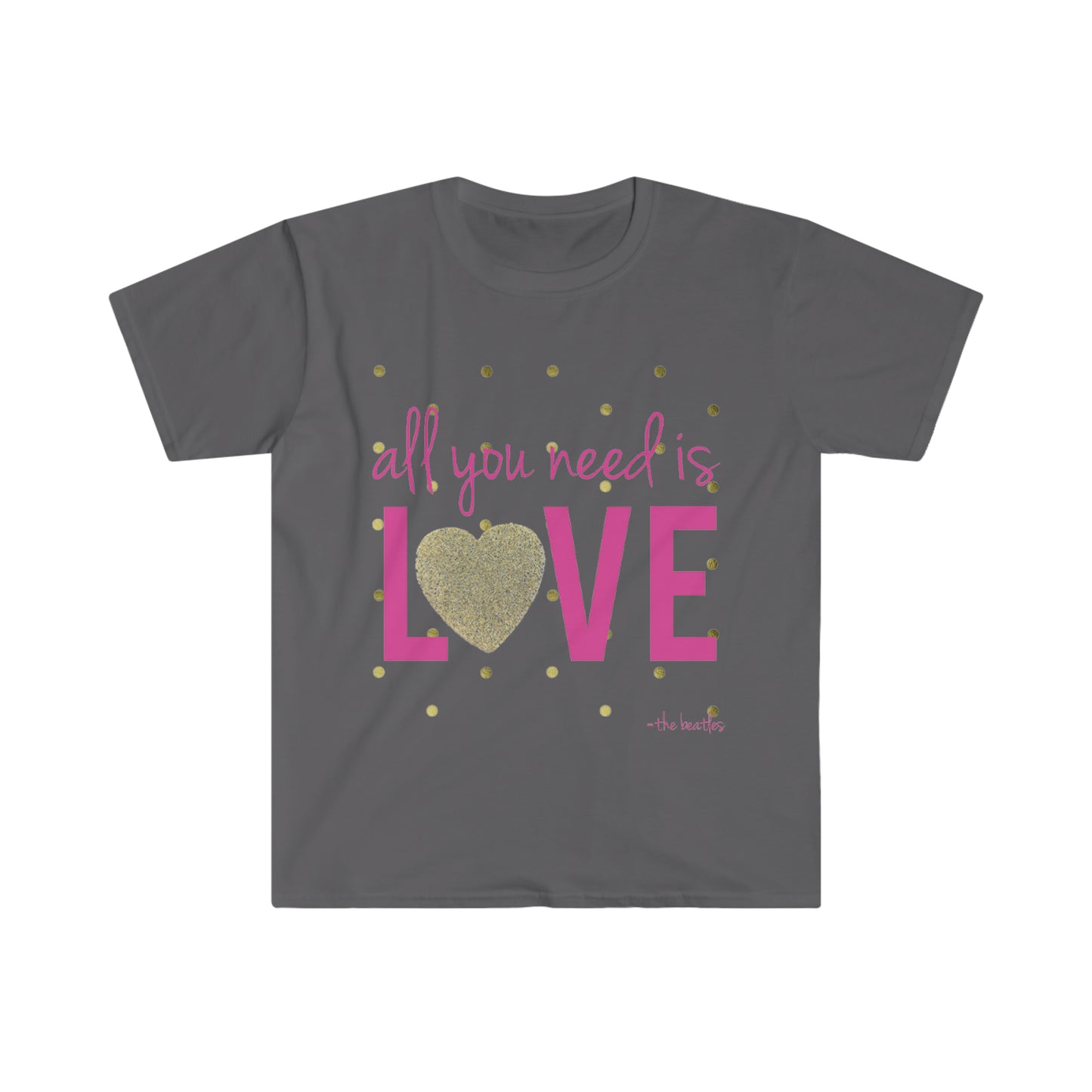 All you need is love - Unisex Softstyle T-Shirt