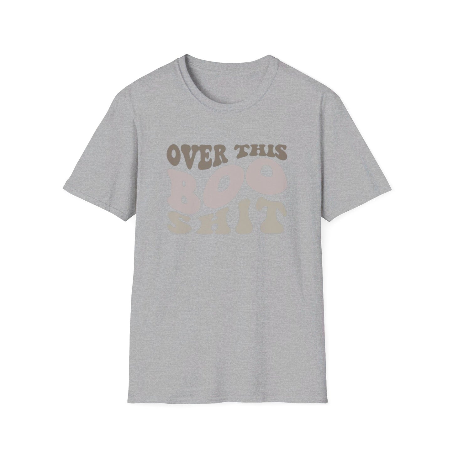 Over This Boo Shit - Unisex Softstyle T-Shirt