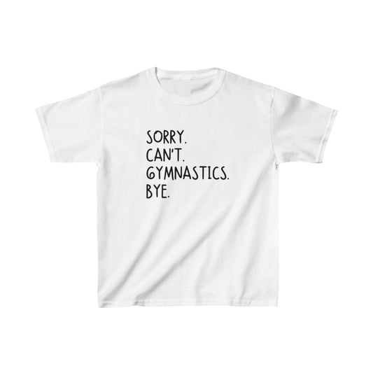 Sorry Can't Gymnastics Bye - Kids Heavy Cotton™ Tee