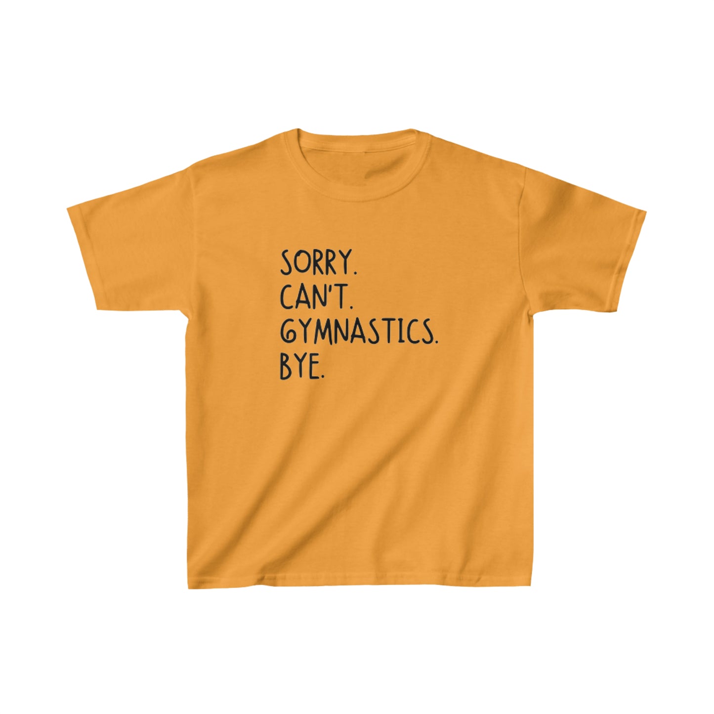 Sorry Can't Gymnastics Bye - Kids Heavy Cotton™ Tee