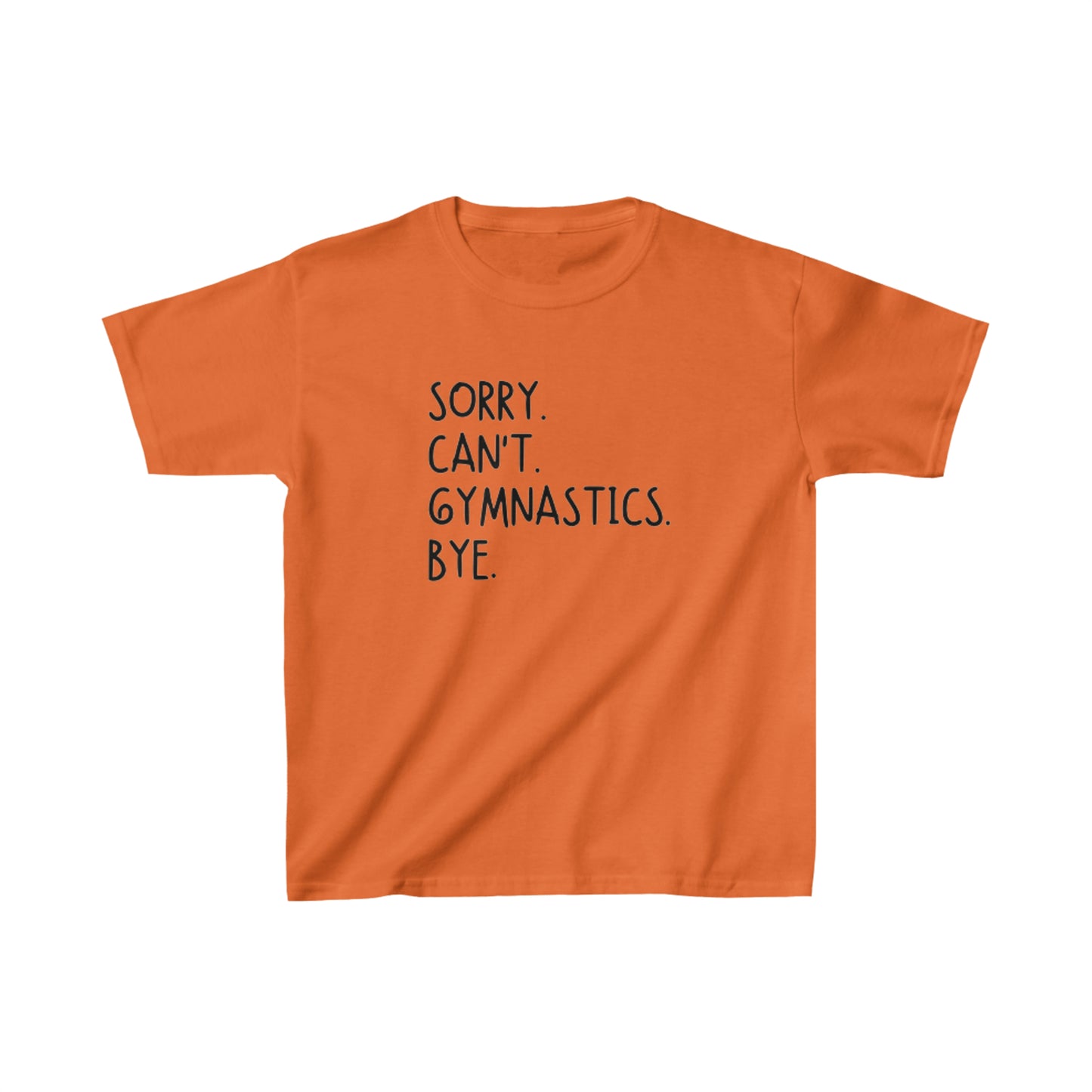 Sorry Can't Gymnastics Bye - Kids Heavy Cotton™ Tee