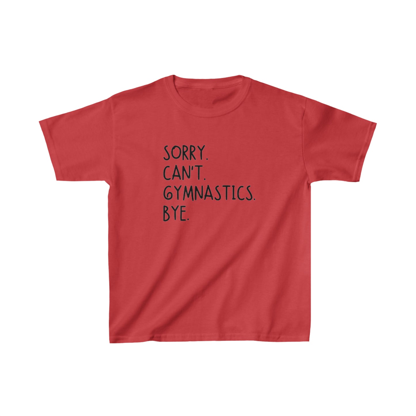 Sorry Can't Gymnastics Bye - Kids Heavy Cotton™ Tee