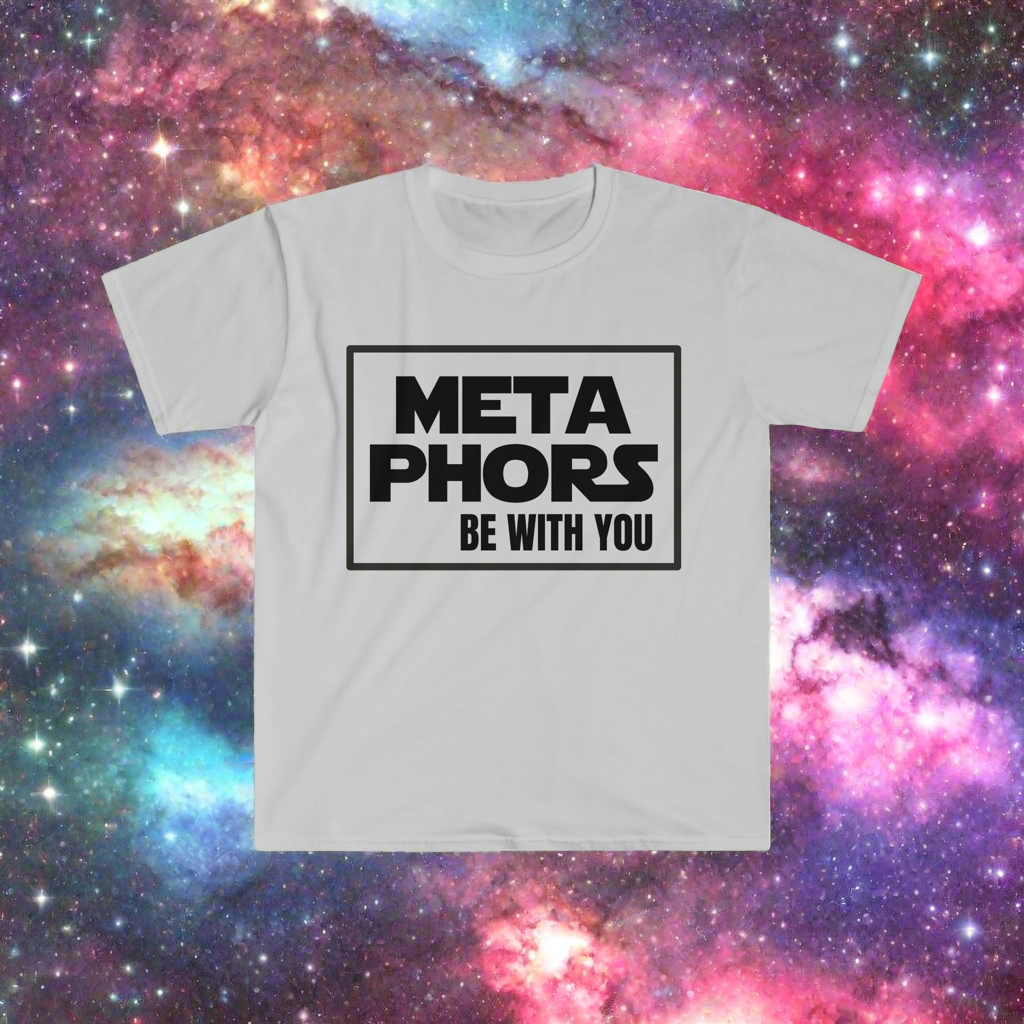 MetaPhors be with you - Unisex Softstyle T-Shirt