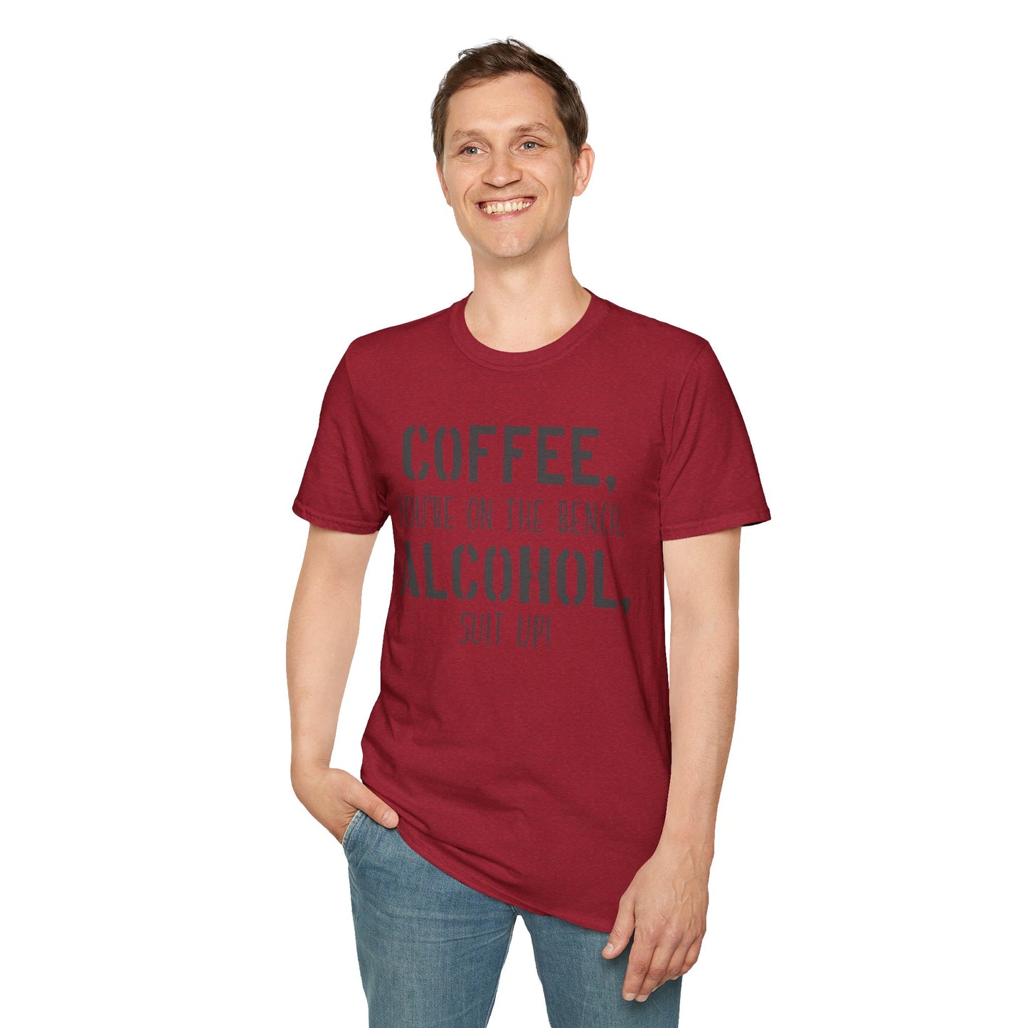 Coffee you are on the bench, alcohol suit up - Unisex Softstyle T-Shirt