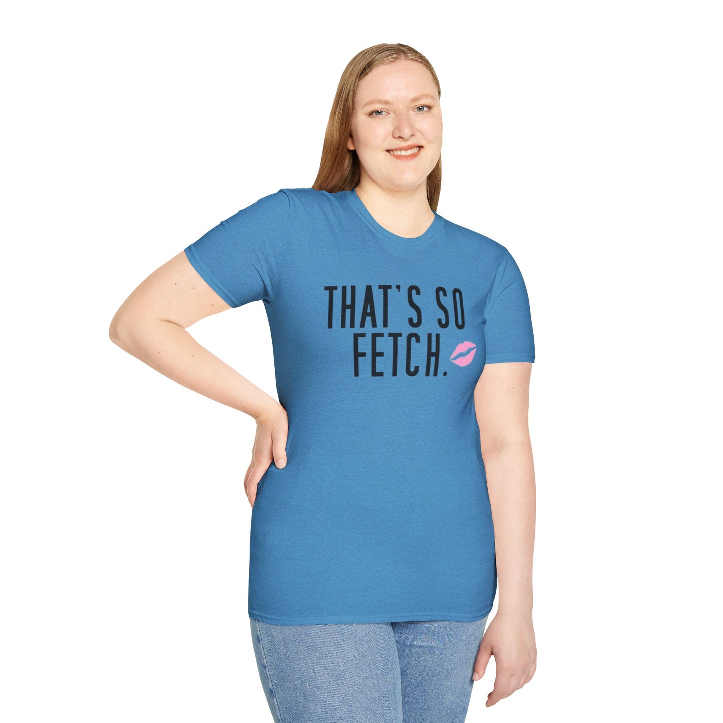Thats so fetch - Unisex Softstyle T-Shirt