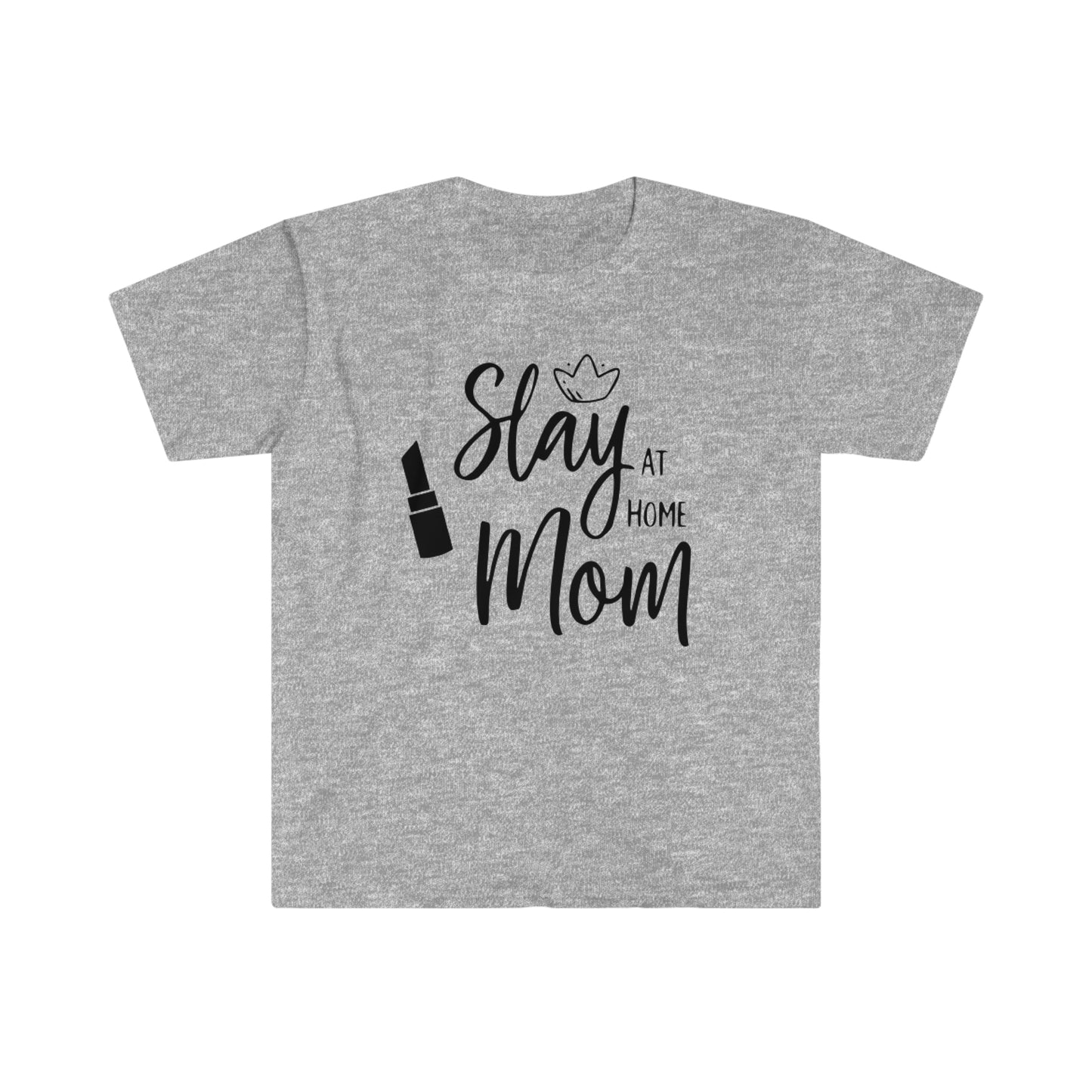 Slay at Home Mom - Unisex Softstyle T-Shirt