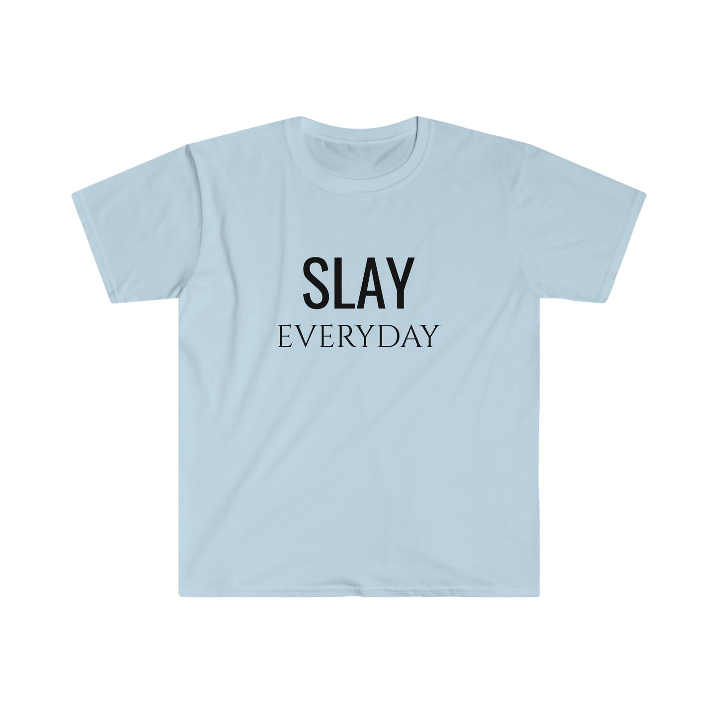 Slay Everyday - Unisex Softstyle T-Shirt