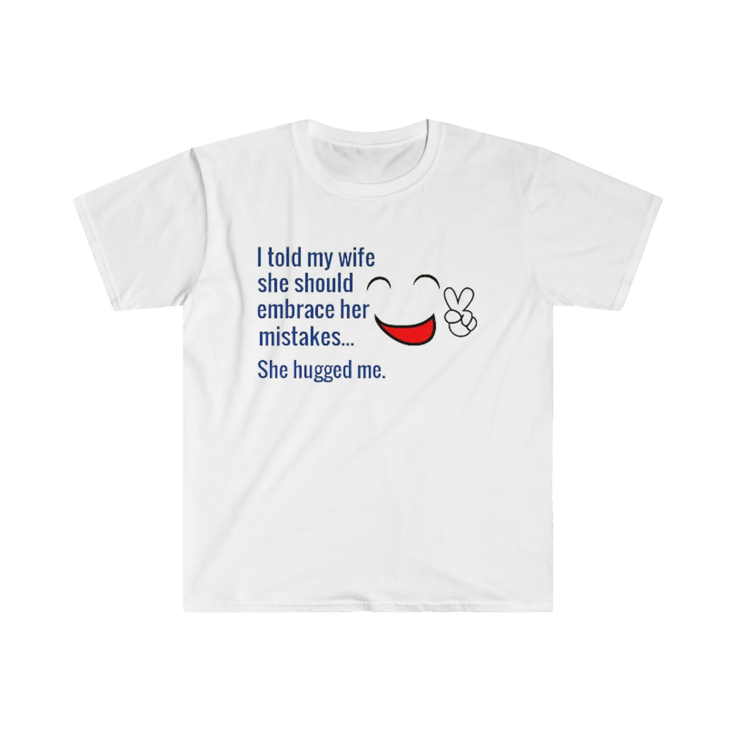Embrace your mistakes - Unisex Softstyle T-Shirt